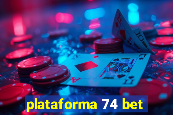 plataforma 74 bet